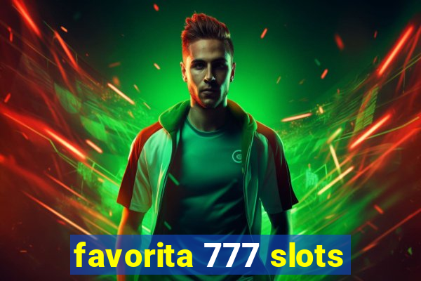 favorita 777 slots